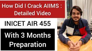 How did I Crack AIIMS 2nd Time   from ZERO Preparation in 3 Months  Detailed Strategy  AIR 455 INI