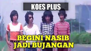 Hati Senang Walaupun Tak Punya Uang Begini Nasib Jadi Bujangan - KOES PLUS