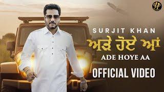 Surjit Khan  Ade Hoye Aa  Official Music Video  Headliner Records  King Grewal  G Guri