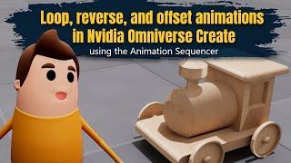 How to loop reverse and offset animations in Nvidia Omniverse Create with Animation Sequencer