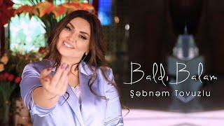 Şəbnəm Tovuzlu - Baldı Balam Official Video