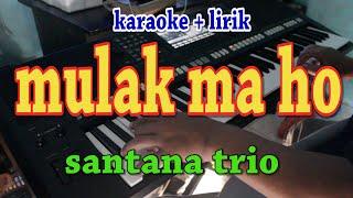 MULAK MA HO KARAOKE SANTANA TRIO