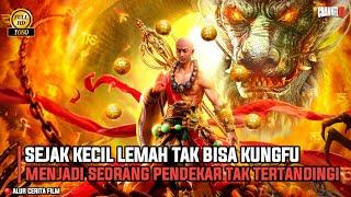 SEJAK KECIL LEMAH TAK BISA KUNGFU MENJADI SEORANG PENDEKAR TAK TERTANDINGI - ALUR CERITA FILM