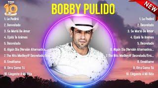 Lo mejor del álbum completo de Bobby Pulido 2024  Mejores artistas para escuchar 2024