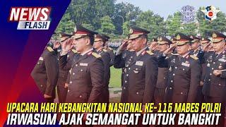 UPACARA HARI KEBANGKITAN NASIONAL KE-115 MABES POLRI IRWASUM AJAK SEMANGAT UNTUK BANGKIT