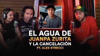 El Agua de Juanpa Zurita y la Cancelación Ft. Alex Strecci