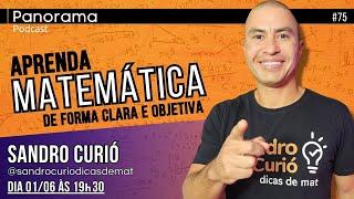 Panorama Podcast A Revolução da Matemática com Sandro Curió - 1 Milhão de Seguidores