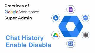 How to Enable Disable Chat History in Google Workspace  Google Admin Guide