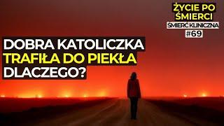 DOBRA KATOLICZKA TRAFIŁA DO PIEKŁA  Życie po śmierci  Śmierć kliniczna  NDE  M.K.McDaniel