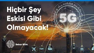 5G ile Hiçbir Şey Eskisi Gibi Olmayacak - 5G Nedir?