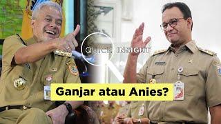 Quick Insight Ganjar atau Anies?