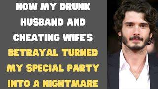 How My Drunk Husband and Cheating Wifes Betrayal Turned My Special Party into a Nightmare