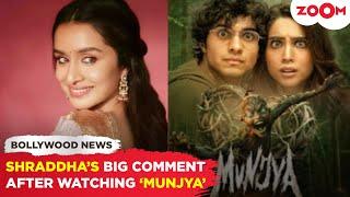 Shraddha Kapoor’s SHOCKING comment after watching Sharvari Waghs ‘Munjya