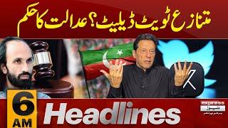 Imran Khan Tweet Deleted?  News Headlines 6 AM  Latest News  Pakistan News