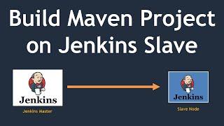 #2 - Build Maven project on Jenkins Slave Node  How to run a Jenkins job on Slave System