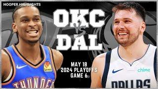 Oklahoma City Thunder vs Dallas Mavericks Full Game 6 Highlights  May 18  2024 NBA Playoffs