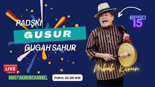 Live GUSUR Gugah Sahur bareng Mbah Kirun  episode 15