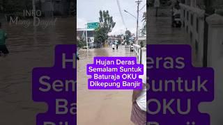 Baturaja OKU dikepung Banjir #palembangnian #baturaja #ngeshortsbareng #mangdayat