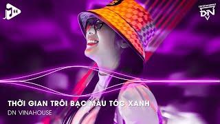 Thời Gian Trôi Bạc Màu Tóc Xanh Ai Chẳng Già Đúng Không Kiếp Sau Vẫn Muốn Lập Gia Đình Với Em Remix