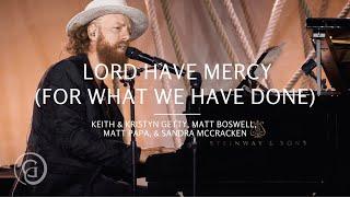 Lord Have Mercy Live from Sing - Keith & Kristyn Getty Matt Boswell Matt Papa Sandra McCracken