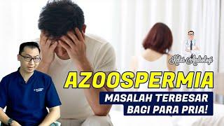 AZOOSPERMIA Masalah Terbesar Bagi Para Pria  Part 1