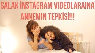 SALAK İNSTAGRAM VIDEOLARINA ANNEMIN TEPKİSİ