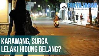 Karawang Surga Lelaki Hidung Belang?  Fakta Jabar