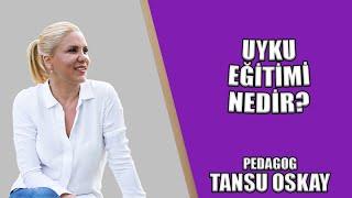 Uyku Eğitimi Nedir? l Tansu Oskay