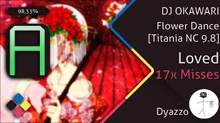 Live Dyazzo  DJ OKAWARI - Flower Dance Titania NC 9.8  98.33% 17x Misses