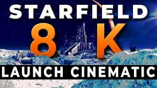 Starfield 8K- Official Launch Date Cinematic Announcement