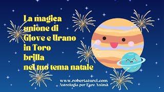 ️‍LA MAGICA UNIONE DI GIOVE E URANO IN TORO BRILLA NEL TUO TEMA NATALE ️‍