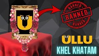 Ullu App Banned ?  Why Ullu Webseries Deleted  Khatam Ho Gya Matter 