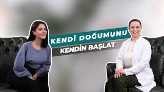 KENDİ DOĞUMUNU KENDİN BAŞLAT