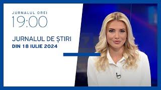 Jurnalul orei 1900 18.07.2024