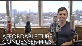 Mic Roundup Part 2 Affordable Tube Condenser Mics