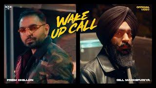 WAKE UP CALL Official Video Gill Madhipuriya ft Prem Dhillon  Inder Dhammu