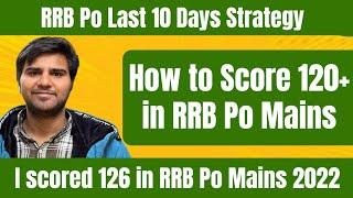 RRB PO Mains Last 10 Days Strategy  How to score 120+ in RRB Po Mains  Banking Aspirant