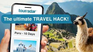 Organized Adventures The Ultimate Travel Hack by TourRadar