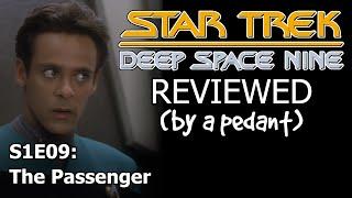 Deep Space Nine Reviewed by a pedant S1E09 THE PASSENGER