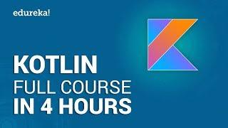 Kotlin Full Course - Learn Kotlin in 4 Hours  Kotlin Tutorial  Kotlin Android Tutorial  Edureka
