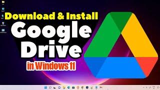 How to Download & Install Google Drive in Windows 11