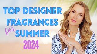 BEST DESIGNER FRAGRANCES FOR SUMMER  SOME OF MY FAVORITE DESIGNER PERFUMES FOR SUMMER 2024