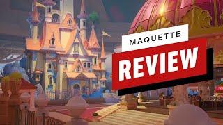 Maquette Review