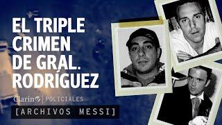 ARCHIVOS MESSI  El TRIPLE CRIMEN de General Rodríguez y la RUTA de la EFEDRINA