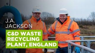 J.A. Jackson Invests in 200tph C&D Waste Recycling Plant in Lancashire England