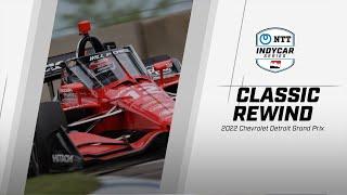 2022 Chevrolet Detroit Grand Prix from Belle Isle  INDYCAR Classic Full-Race Rewind