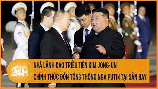 Nhà lãnh đạo Triều Tiên Kim Jong-un chính thức đón Tổng thống Nga Putin tại sân bay