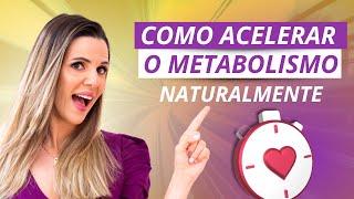 Como acelerar seu metabolismo naturalmente