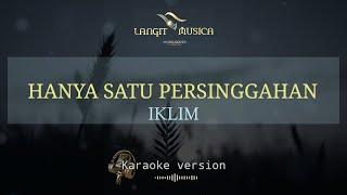 HANYA SATU PERSINGGAHAN - IKLIM  EKAMATRA  KARAOKE VERSION versi terbaru