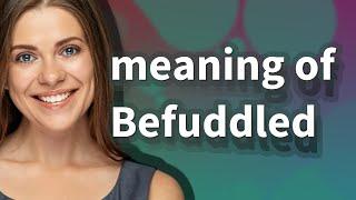 Befuddled  meaning of Befuddled